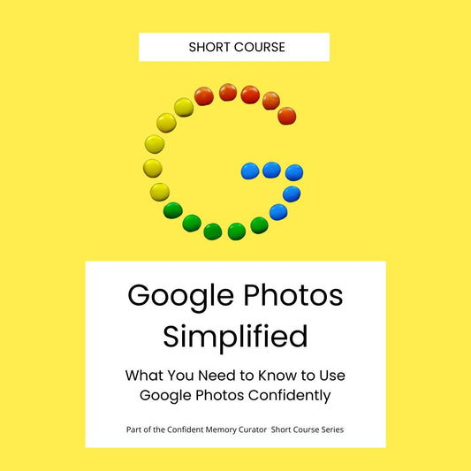 Google Photos Simplified Short Course-