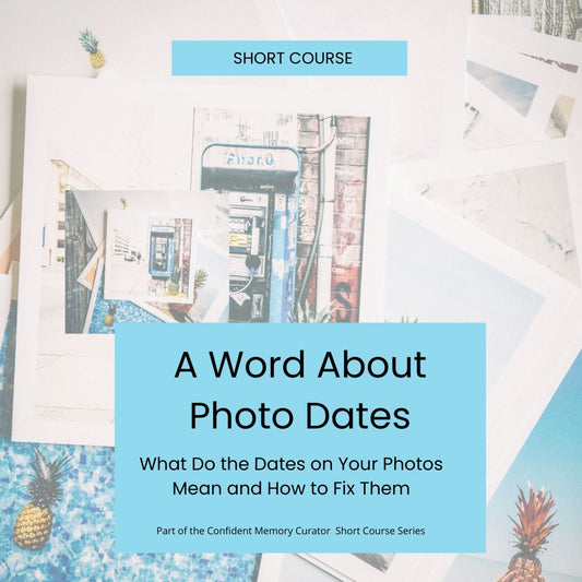 A Word About Photo Dates Short Course-
