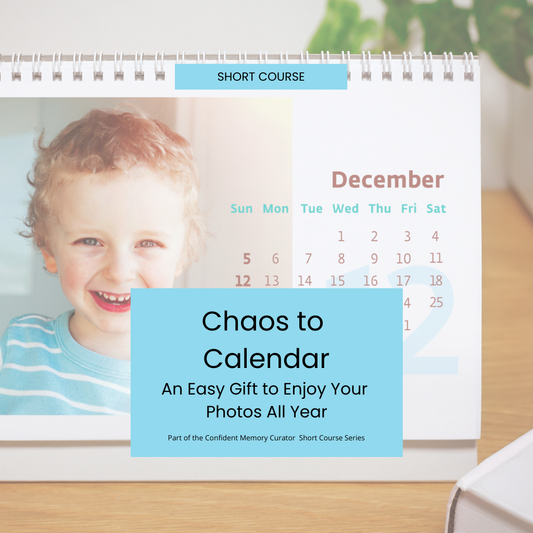 Chaos to Calendar: An Easy Gift to Enjoy Your Photos All Year