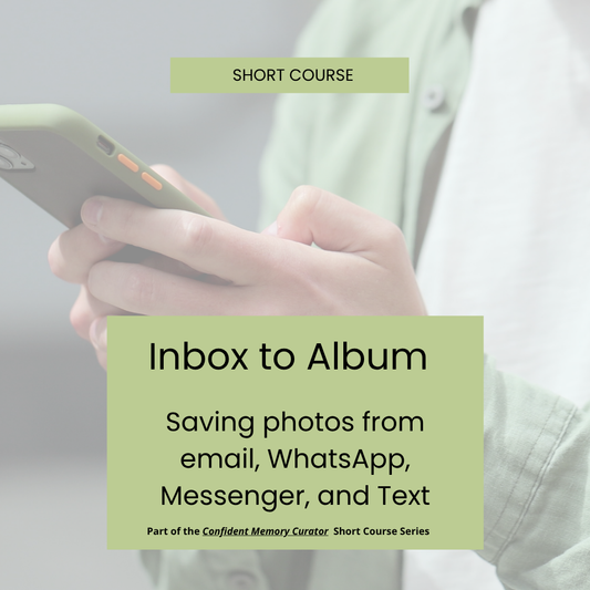 Inbox to Album:  Saving Photos from Email, What'sApp, Messenger and Text
